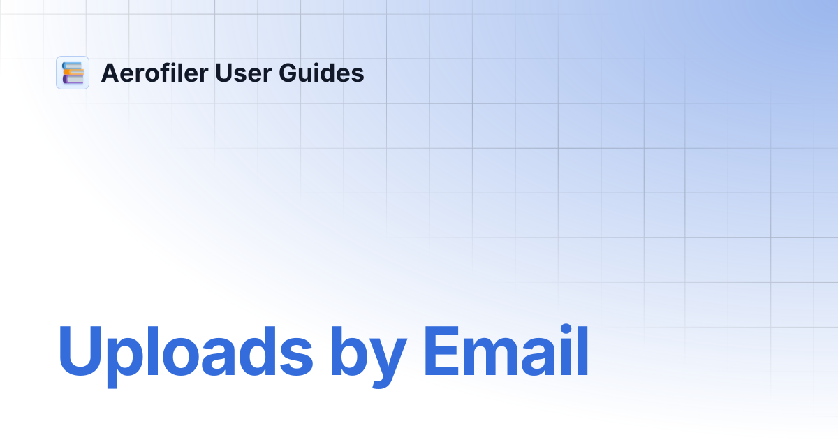 Uploads by Email | Aerofiler User Guides